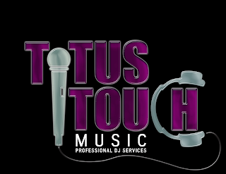 TITUS TOUCH MUSIC PROFESSIONAL DJ SERVICES