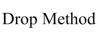 DROP METHOD