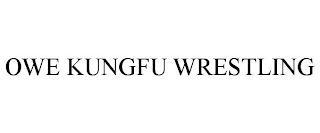 OWE KUNGFU WRESTLING