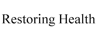 RESTORING HEALTH