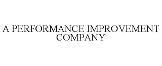 A PERFORMANCE IMPROVEMENT COMPANY