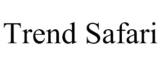 TREND SAFARI