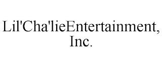 LIL'CHA'LIEENTERTAINMENT, INC.