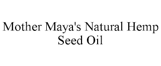 MOTHER MAYA'S NATURAL HEMP SEED OIL