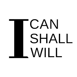 I CAN SHALL WILL