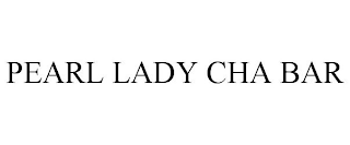 PEARL LADY CHA BAR