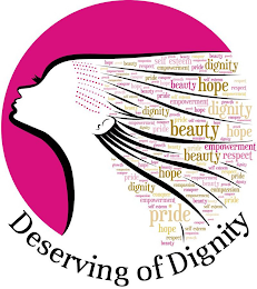 DESERVING OF DIGNITY BEAUTY HOPE DIGNITY PRIDE CONQUER EMPOWERMENT COMPASSION GROWTH SELF ESTEEM