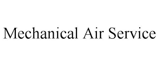 MECHANICAL AIR SERVICE