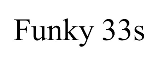 FUNKY 33S