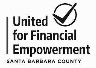 UNITED FOR FINANCIAL EMPOWERMENT SANTA BARBARA COUNTY