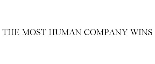 THE MOST HUMAN COMPANY WINS