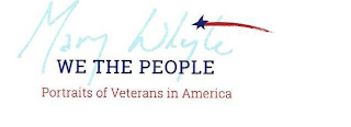 MARY WHYTE WE THE PEOPLE PORTRAITS OF VETERANS IN AMERICA