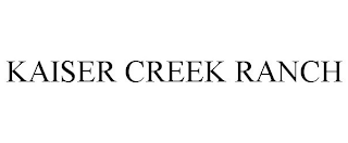 KAISER CREEK RANCH