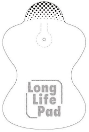 LONG LIFE PAD