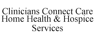 CLINICIANS CONNECT CARE HOME HEALTH & HOSPICE SERVICES