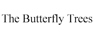 THE BUTTERFLY TREES