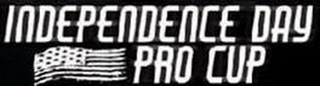 INDEPENDENCE DAY PRO CUP