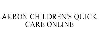 AKRON CHILDREN'S QUICK CARE ONLINE