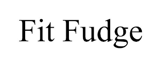 FIT FUDGE