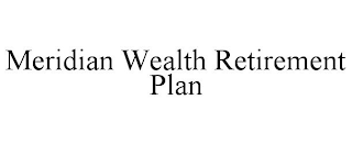 MERIDIAN WEALTH RETIREMENT PLAN