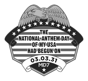 THE NATIONAL ANTHEM DAY OF MY USA HAD BEGUN ON 03.03.31 MD7