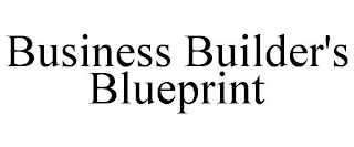 BUSINESS BUILDER'S BLUEPRINT