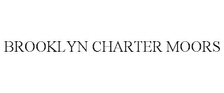 BROOKLYN CHARTER MOORS