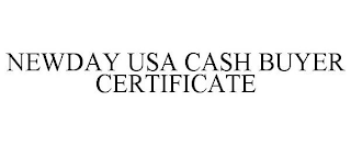 NEWDAY USA CASH BUYER CERTIFICATE