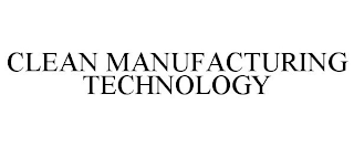 CLEAN MANUFACTURING TECHNOLOGY