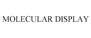 MOLECULAR DISPLAY