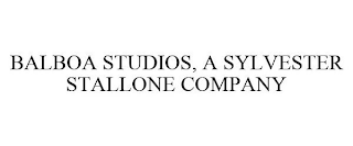 BALBOA STUDIOS, A SYLVESTER STALLONE COMPANY