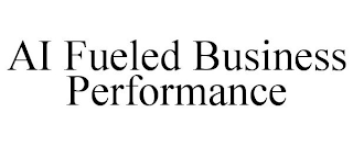 AI FUELED BUSINESS PERFORMANCE