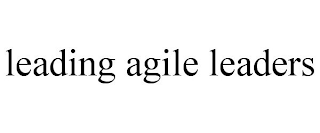 LEADING AGILE LEADERS