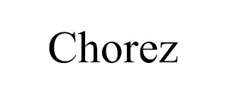 CHOREZ