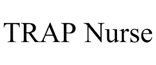 TRAP NURSE