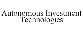 AUTONOMOUS INVESTMENT TECHNOLOGIES