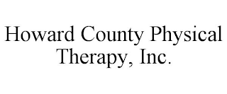 HOWARD COUNTY PHYSICAL THERAPY, INC.