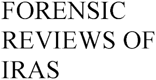 FORENSIC REVIEWS OF IRAS