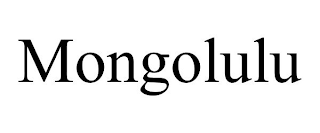 MONGOLULU