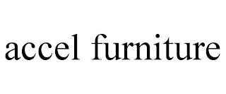 ACCEL FURNITURE