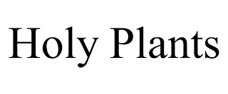 HOLY PLANTS