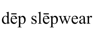 DEP SLEPWEAR