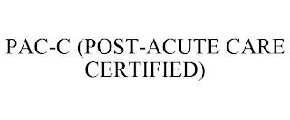 PAC-C (POST-ACUTE CARE CERTIFIED)