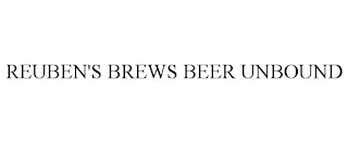 REUBEN'S BREWS BEER UNBOUND