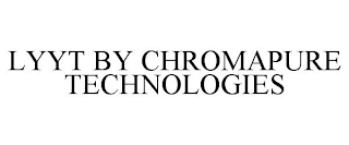 LYYT BY CHROMAPURE TECHNOLOGIES