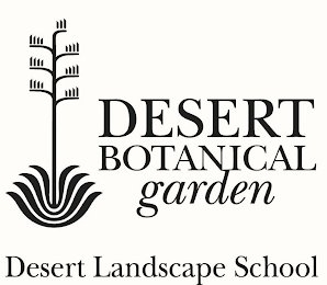 DESERT BOTANICAL GARDEN DESERT LANDSCAPE SCHOOL