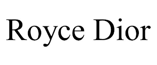 ROYCE DIOR