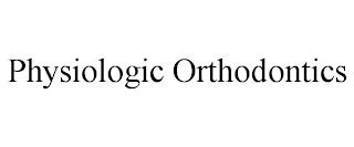 PHYSIOLOGIC ORTHODONTICS