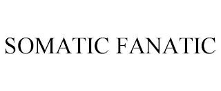 SOMATIC FANATIC