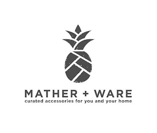 MATHER + WARE CURATED ACCESSORIES FOR YOU AND YOUR HOME